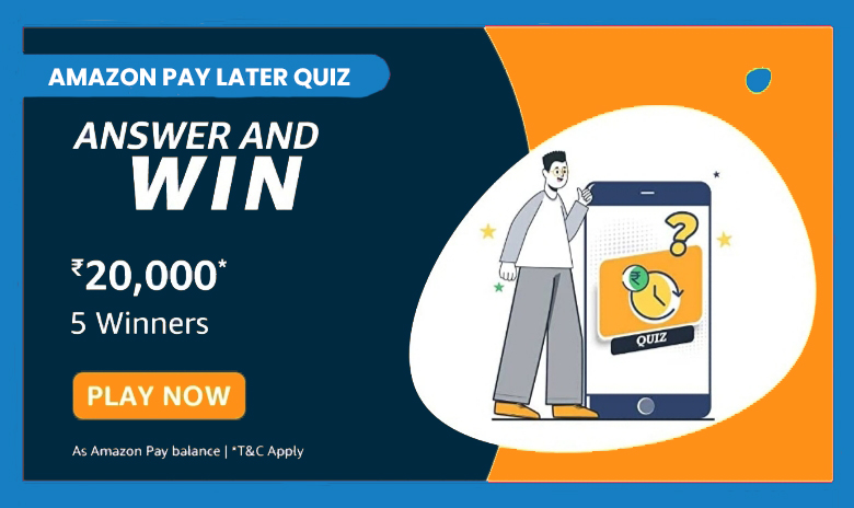 Amazon Pay Later Quiz Answers – Play & Win 200,000