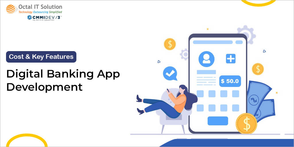 Digital Banking App Development – Cost and Key Features