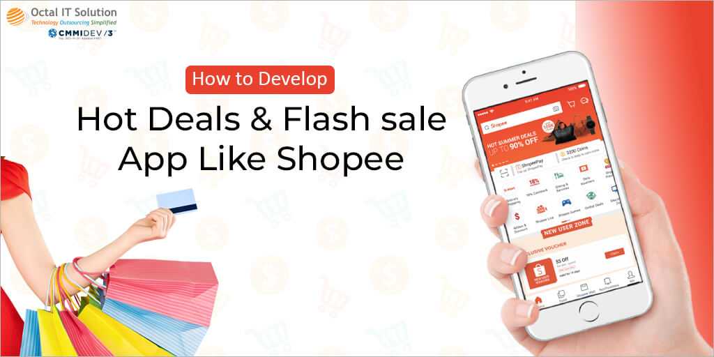 How to Develop Hot Deals & Flash sale App Like Shopee