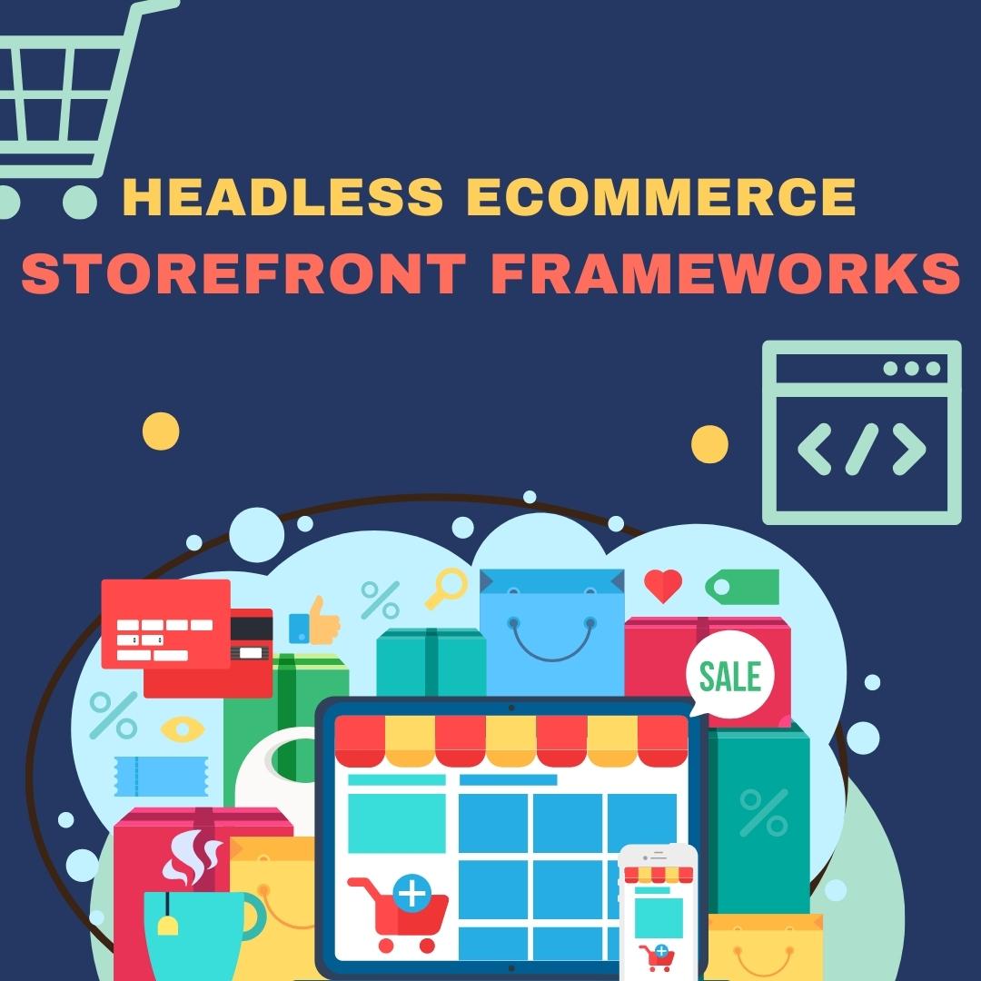 Best StoreFront Frameworks for Headless eCommerce in 2023