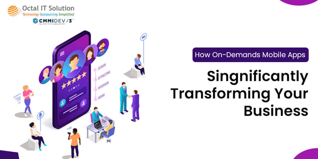 How On-demand Mobile Apps Transform Your Business?