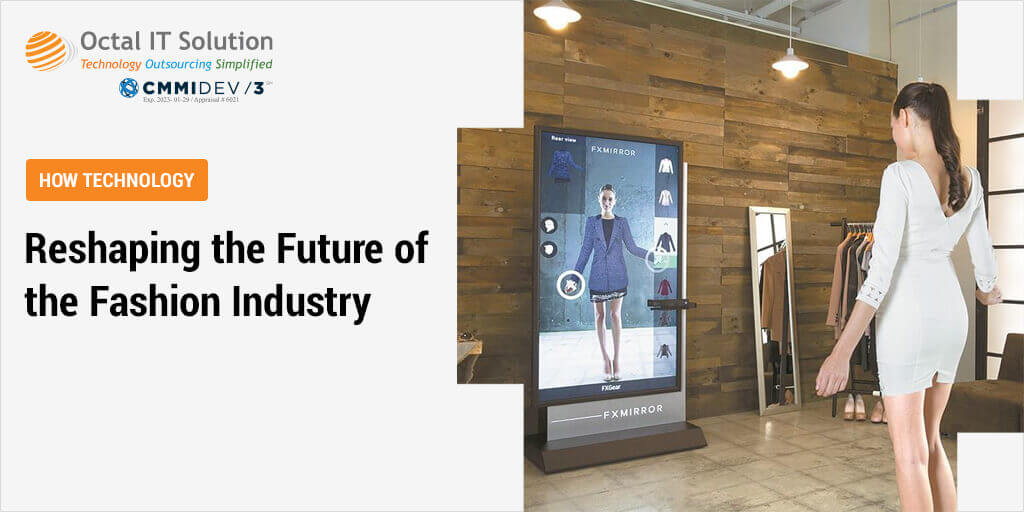 How Technology Is Reshaping The Future Of The Fashion Industry?