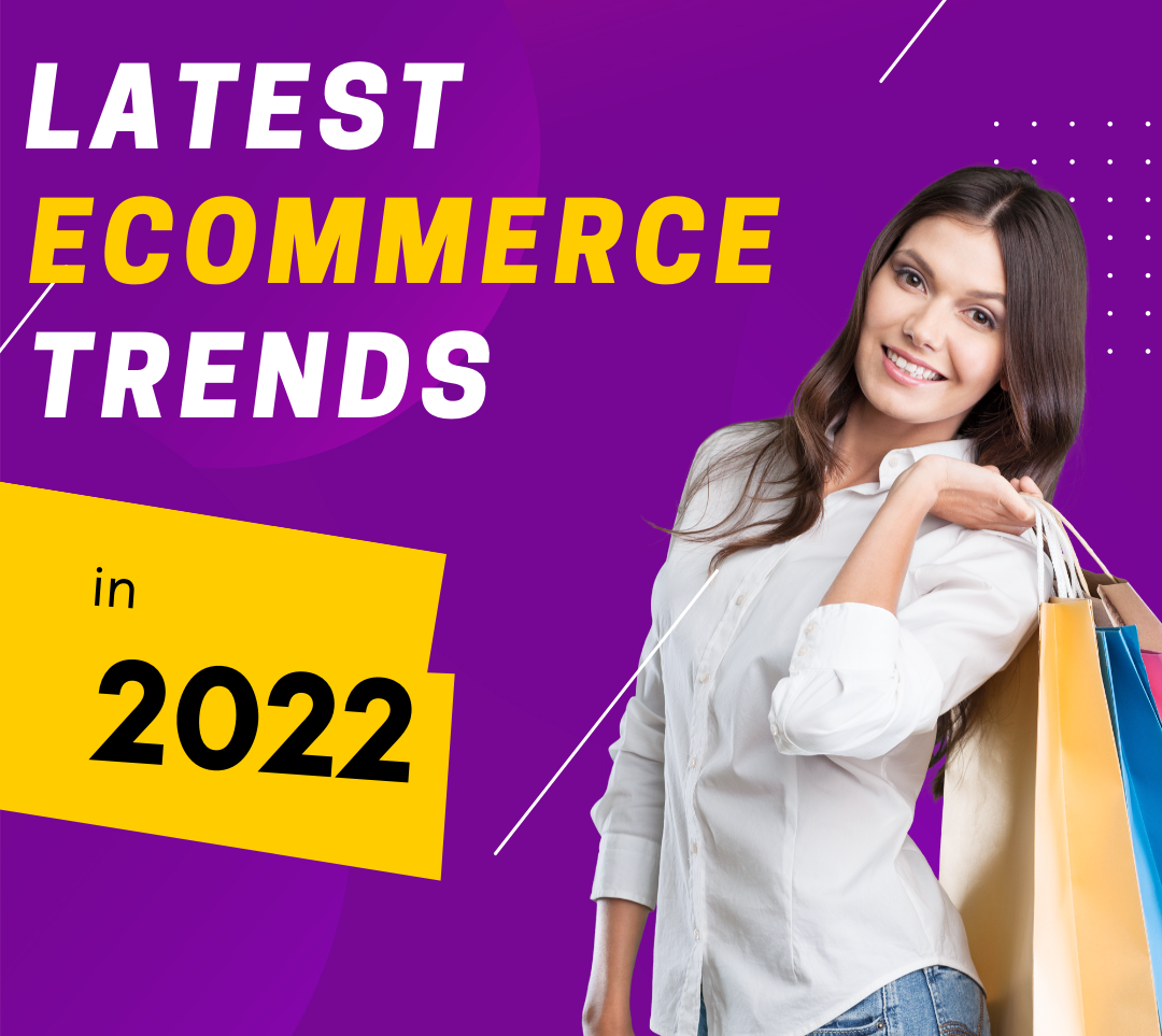 10 Latest eCommerce Trends in 2022 Shaping The World of Online Shopping