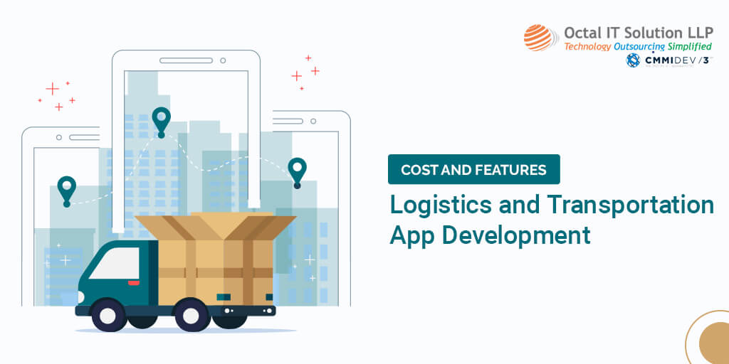 Logistics and Transportation Mobile App Development Cost and Features