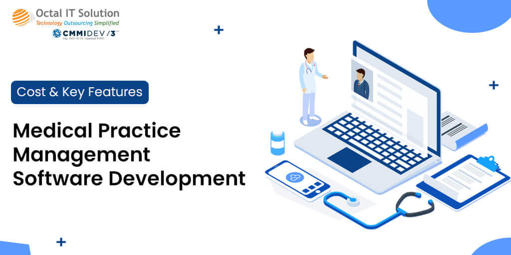 Medical Practice Management Software Development Cost & Key Features