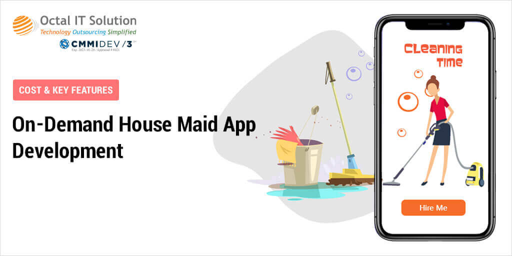 On-Demand House Maids Finder Mobile App Development Cost & Key Features