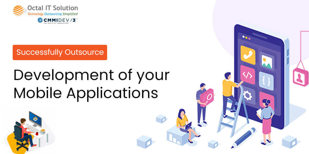 Successfully Outsource the Development of your Mobile Applications in 7 Steps