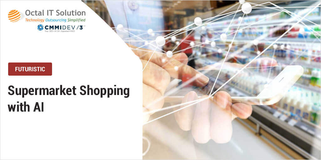 Artificial Intelligence Makes Grocery Shopping at Supermarkets Futuristic