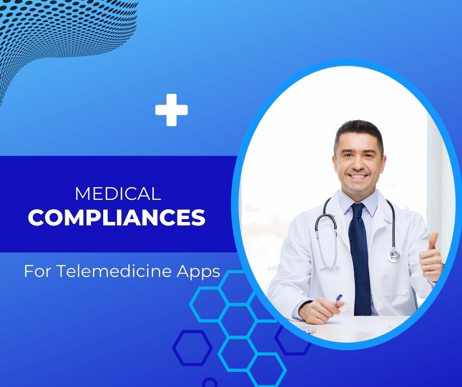 What Medical Compliance Do Telemedicine Apps Need to Follow