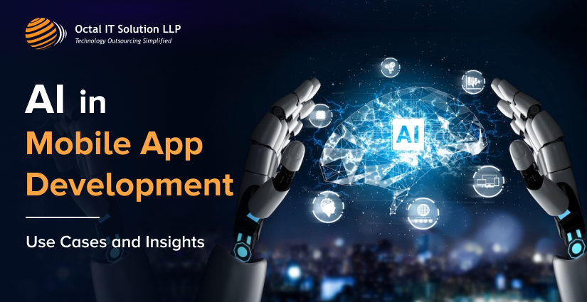 Harness The Power of AI in Mobile App Development – Use Case and Insights